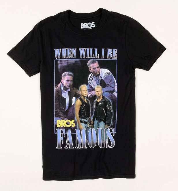 Black Bros When Will I Be Famous T-Shirt Black Bros When Will I Be Famous T-Shirt