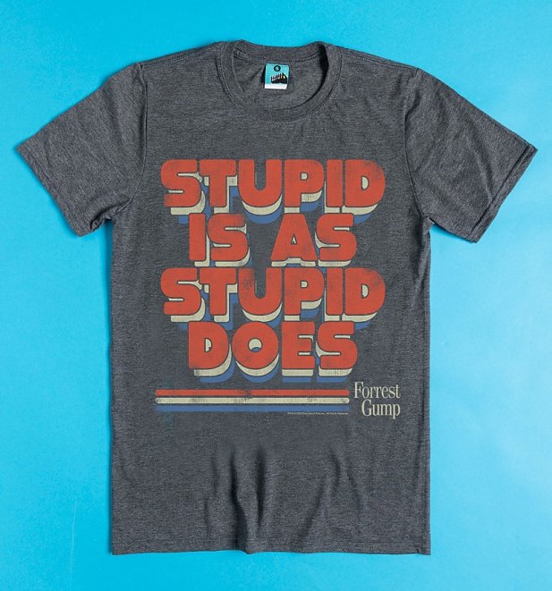 AWAITING APPROVAL PPS SENT 25/11 Forrest Gump Stupid Is As Stupid Does Charcoal Marl T-Shirt AWAITING APPROVAL PPS SENT 25/11 Forrest Gump Stupid Is As Stupid Does Charcoal Marl T-Shirt