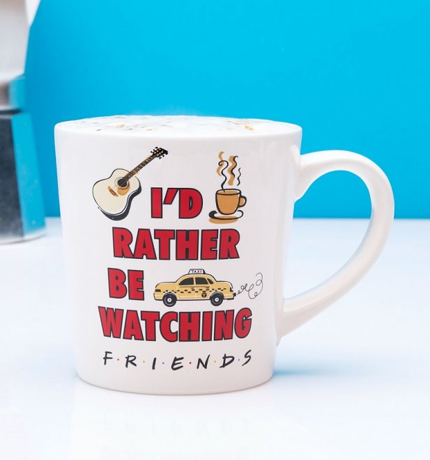 I'd Rather Be Watching Friends Mug I'd Rather Be Watching Friends Mug