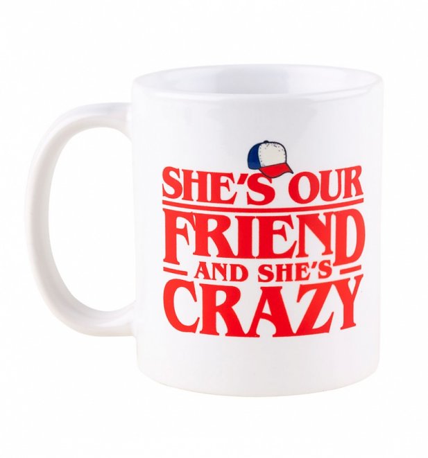 Stranger Things Eleven She's Our Friend And She's Crazy Mug Stranger Things Eleven She's Our Friend And She's Crazy Mug