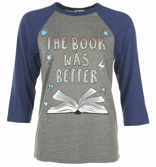 The Book Was Better Grey and Navy Raglan Baseball T-Shirt The Book Was Better Grey and Navy Raglan Baseball T-Shirt