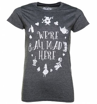 Women's Charcoal Marl Disney Alice In Wonderland We're All Mad Here T-Shirt Women's Charcoal Marl Disney Alice In Wonderland We're All Mad Here T-Shirt