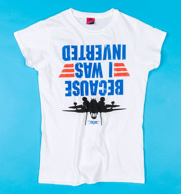Women's Top Gun Because I Was Inverted Fitted TShirt