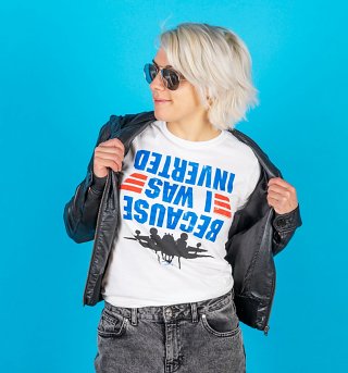Women's Top Gun Because I Was Inverted Fitted T-Shirt Women's Top Gun Because I Was Inverted Fitted T-Shirt
