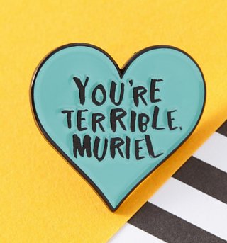 You're Terrible Muriel Enamel Pin from Punky Pins You're Terrible Muriel Enamel Pin from Punky Pins