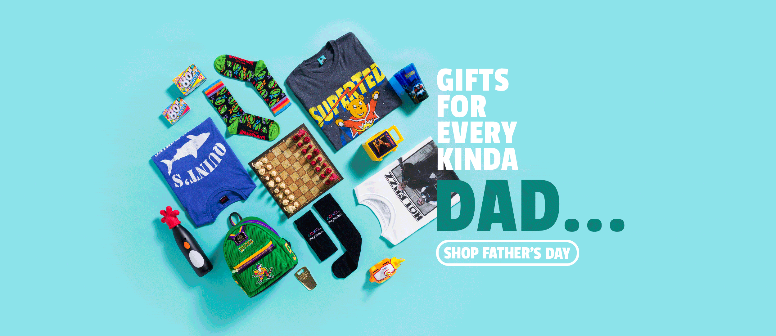 GIFTS FOR EVERY KINDA DAD - Shop Father's Day