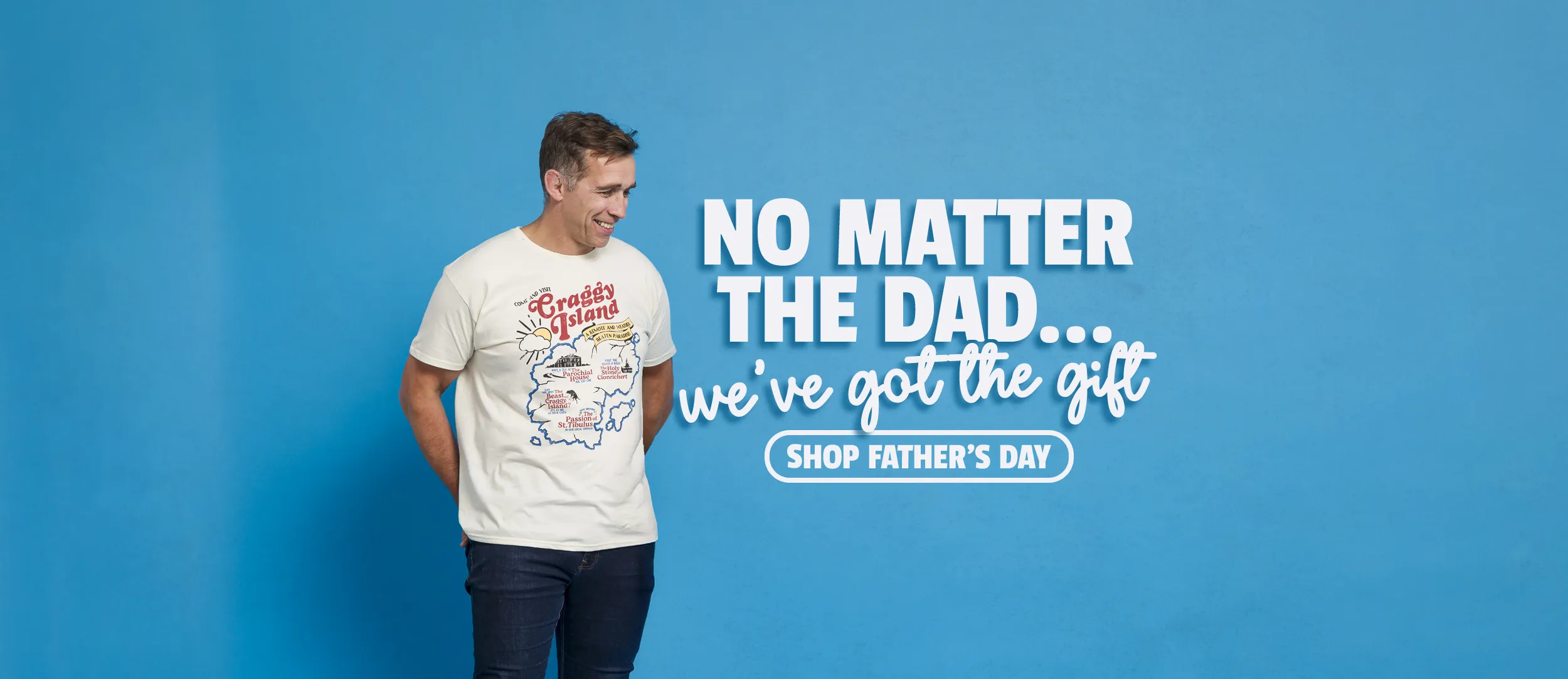 NO MATTER THE DAD ...we've got the gift. Shop Father's Day