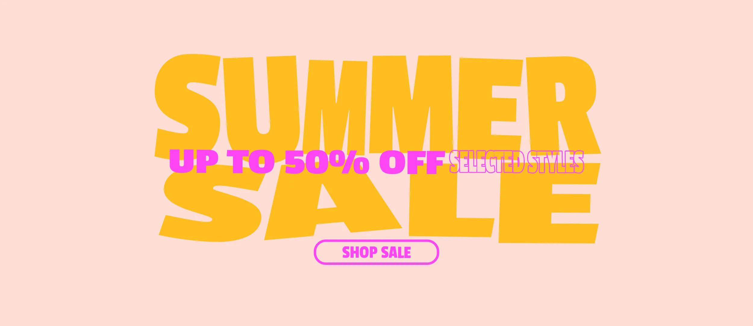 Summer Sale - Up to 50% off - Shop Sale